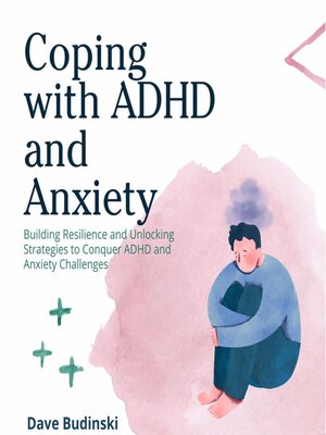 cover image of Coping with ADHD and Anxiety